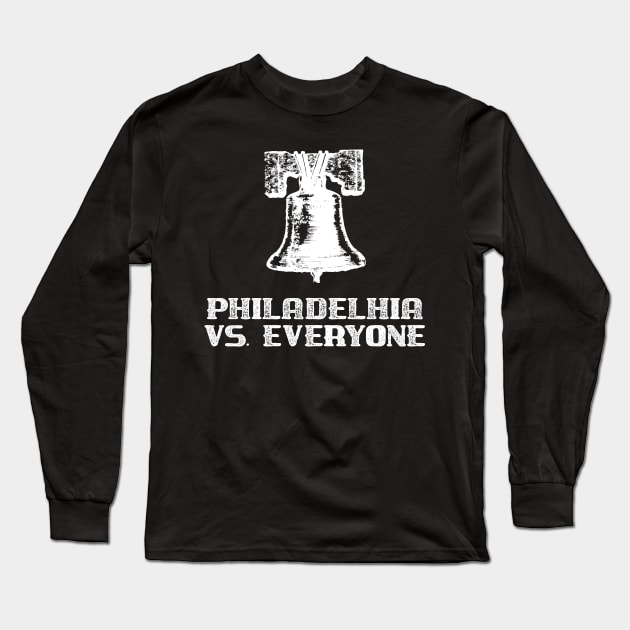 Philadelphia Philly Versus Everyone Liberty Bell Philly Sports Fan Long Sleeve T-Shirt by StacysCellar